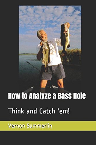 9781519090164: How to Analyze a Bass Hole: Think and Catch 'em!