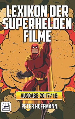 Beispielbild fr Lexikon der Superhelden Filme - Ausgabe 2017/18 zum Verkauf von medimops