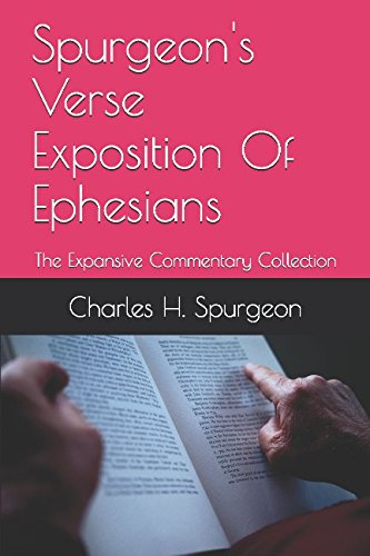 Beispielbild fr Spurgeons Verse Exposition Of Ephesians: The Expansive Commentar zum Verkauf von Hawking Books