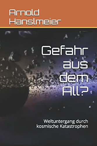 Stock image for Gefahr aus dem All?: Weltuntergang durch kosmische Katastrophen for sale by Revaluation Books