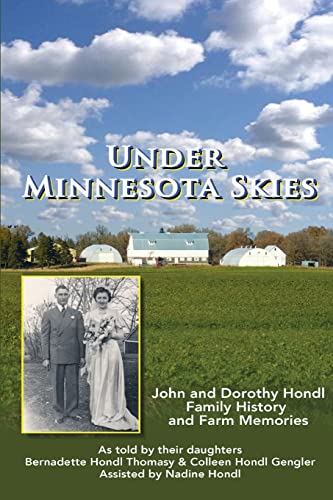 Stock image for Under Minnesota Skies: John and Dorothy Hondl Family History and Farm Memories for sale by ThriftBooks-Atlanta