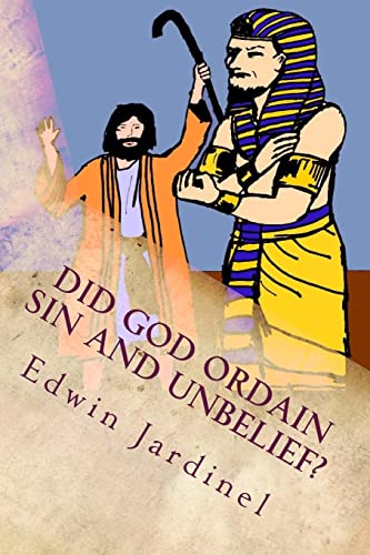 Beispielbild fr Did God Ordain Sin and Unbelief?: Inconsistencies of Calvinism zum Verkauf von THE SAINT BOOKSTORE