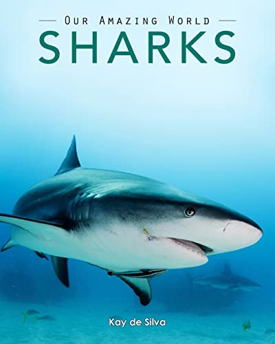 Stock image for Sharks: Amazing Pictures & Fun Facts on Animals in Nature (Our Amazing World Series) for sale by Seattle Goodwill