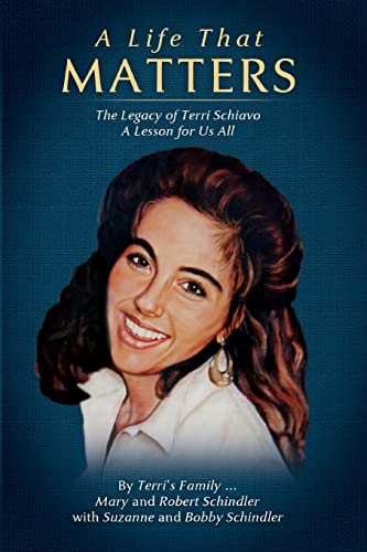 Stock image for A Life That Matters: The Legacy of Terri Schiavo for sale by ThriftBooks-Atlanta