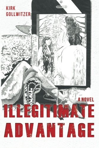 Beispielbild fr Illegitimate-Advantage: A Novel zum Verkauf von WorldofBooks