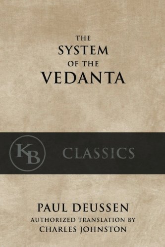 Beispielbild fr The System of the Vedanta: According to Badarayana's Brahma-Sutras and Shankara's Commentary thereon, Set Forth as a Compendium of the Dogmatics of Brahmanism from the Standpoint of Shankara zum Verkauf von HPB-Ruby