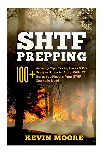 Beispielbild fr SHTF Prepping:: 100+ Amazing Tips, Tricks, Hacks & DIY Prepper Projects, Along With 77 Items You Need In Your STHF Stockpile Now! (Off Grid Living, . & Disaster Preparedness Survival Guide) zum Verkauf von WeBuyBooks 2