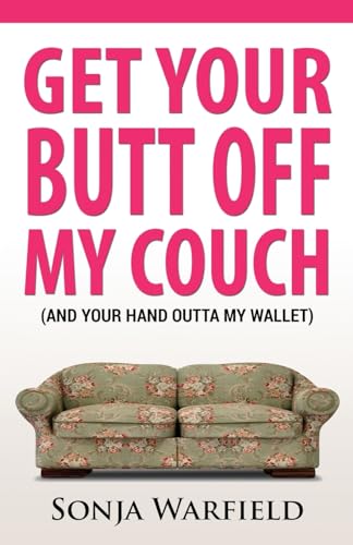 9781519119353: Get Your Butt Off My Couch: (And Your Hand Outta My Wallet)