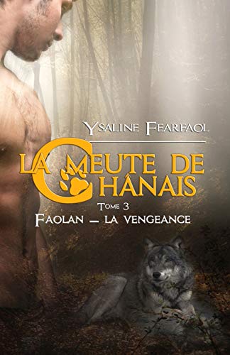 Stock image for La meute de Chnais tome 3: Faolan - la vengeance for sale by medimops