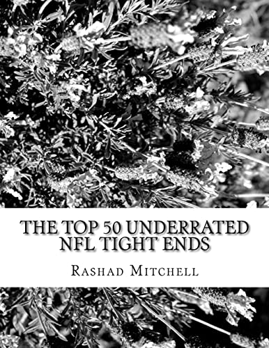 Beispielbild fr The Top 50 Underrated NFL Tight Ends zum Verkauf von THE SAINT BOOKSTORE