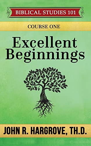 Stock image for Excellent Beginnings: A Study of Genesis for sale by THE SAINT BOOKSTORE