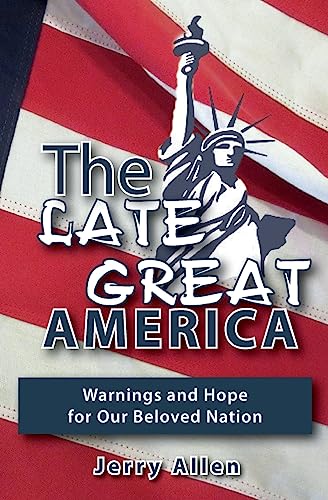 Imagen de archivo de The Late Great America: Warnings and hope for our beloved nation a la venta por ThriftBooks-Dallas