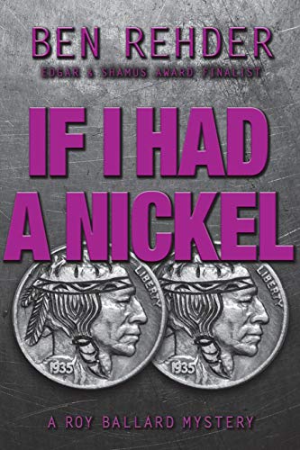 Imagen de archivo de If I Had A Nickel (Roy Ballard Mysteries) (Volume 3) a la venta por Bookmans