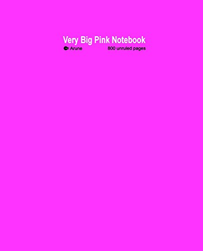 9781519138002: Very Big PINK Notebook - Unruled: 800 Pages of Numbered Plain Paper, 7.5"x 9.25", perfect bound. (Arune Very Big Notebooks)