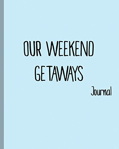 Imagen de archivo de Our weekend getaways: Wanderlust Journals a la venta por AwesomeBooks