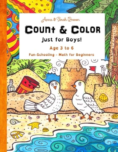 Beispielbild fr Count & Color - Just for Boys - Ages 3 to 6: Fun-Schooling - Math for Beginners (Fun-Schooling With Thinking Tree Books - Homeschooling Math) zum Verkauf von SecondSale
