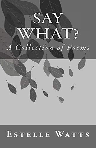 Stock image for Say What?: A Collection of Poems for sale by THE SAINT BOOKSTORE