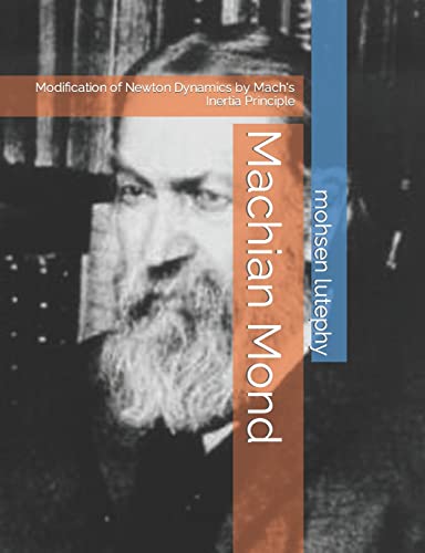 9781519144027: Machian Mond: Modification of Newton Dynamics by Mach's Inertia Principle