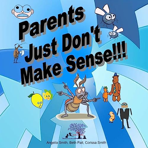 Imagen de archivo de Parents Just Don't Make Sense!!! a la venta por Lucky's Textbooks