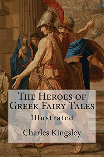 Beispielbild fr The Heroes of Greek Fairy Tales: Illustrated zum Verkauf von Half Price Books Inc.
