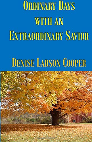 Stock image for Ordinary Days With an Extraordinary Savior for sale by ThriftBooks-Dallas