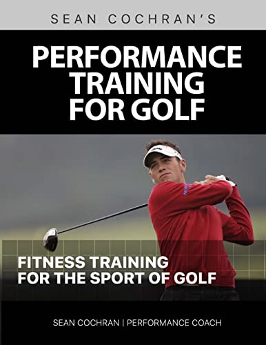 Stock image for Performance Training for Golf: Fitness Training for the Sport of Golf for sale by ThriftBooks-Atlanta