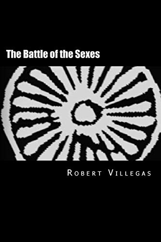 Beispielbild fr The Battle of the Sexes: A New Perspective on a Lost Religion (Villegas Religion) zum Verkauf von Lucky's Textbooks