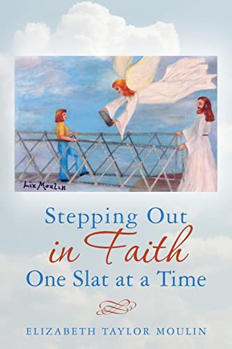 Beispielbild fr Stepping Out in Faith One Slat at a Time zum Verkauf von ThriftBooks-Dallas