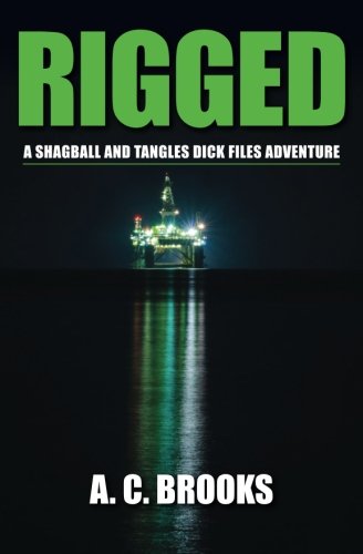 9781519148797: Rigged: A Shagball and Tangles DICK Files Adventure