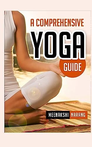9781519152640: A Comprehensive Yoga Guide: Learn Yogic Postures For Stress Relief, Weight Loss, And Meditation