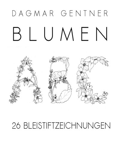 9781519154002: Blumen ABC: 26 Bleistiftzeichnungen