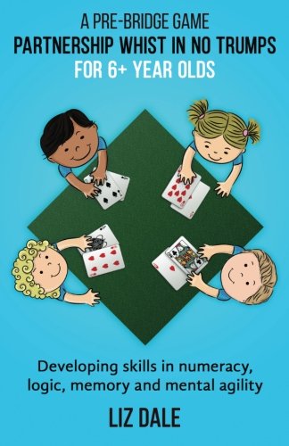 Stock image for Partnership Whist in No Trumps for 6+ Year olds: A Pre-Bridge Game for sale by Revaluation Books