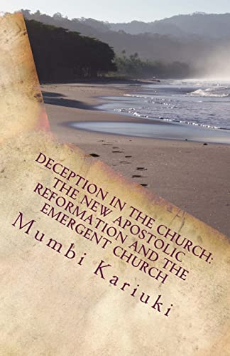 Stock image for Deception In The Church: : The New Apostolic Reformation And The Emergent Church for sale by ThriftBooks-Dallas