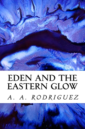 Stock image for Eden and the Eastern Glow for sale by THE SAINT BOOKSTORE