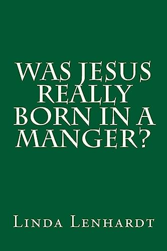 Imagen de archivo de Was Jesus Really Born in a Manger? a la venta por THE SAINT BOOKSTORE