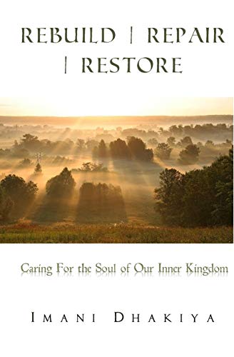 9781519174895: Rebuild | Repair | Restore: Caring for the Soul of Our Inner Kingdom: Volume 3