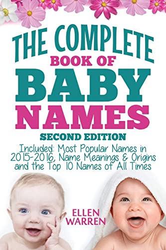 Imagen de archivo de Baby Names: The Complete Book of the Best Baby Names: Thousands of Names  " Most Popular Names of 2014/2015  " Obscure Names  " Name Meanings & Origins - Top 10 Names of All Times. (BABY NAMES TO PICK) a la venta por WorldofBooks