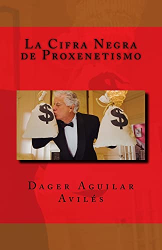 Imagen de archivo de La Cifra Negra de Proxenetismo (Spanish Edition) a la venta por Lucky's Textbooks