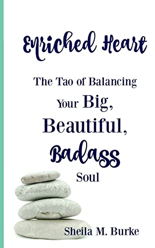 Stock image for Enriched Heart: The Tao of Balancing Your Big, Beautiful, Badass Soul for sale by THE SAINT BOOKSTORE