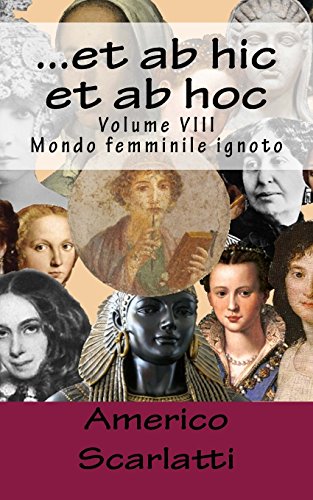 Stock image for Et ab hic et ab hoc: Mondo femminile ignoto for sale by Revaluation Books
