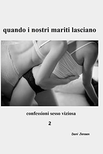 Beispielbild fr quando i nostri mariti lasciano (confessioni sesso viziosa) (Italian Edition) zum Verkauf von Lucky's Textbooks
