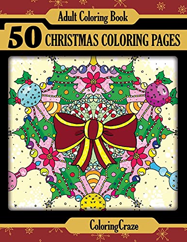 Imagen de archivo de Adult Coloring Book: 50 Christmas Coloring Pages (Christmas Collection) (Volume 1) a la venta por Ergodebooks