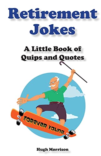 Imagen de archivo de Retirement Jokes: A Little Book of Quips and Quotes a la venta por WorldofBooks