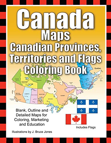 Stock image for Canada Maps, Canadian Provinces, Territories and Flags Coloring Book: Blank, Outline and Detailed Maps for Coloring, Marketing and Education (World of Maps) for sale by Zoom Books Company