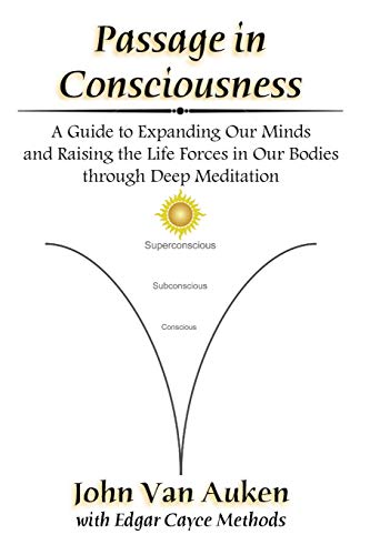 Stock image for Passage in Consciousness: A Guide for Expanding Our Minds and Raising the Life Forces in Our Bodies through Deep Meditation for sale by BooksRun
