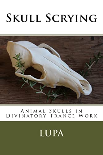 9781519218803: Skull Scrying: Animal Skulls in Divinatory Trance Work