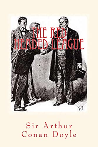 Imagen de archivo de The Red Headed League: Illustrated Edition (The Works of Sir Arthur Conan Doyle) a la venta por SecondSale