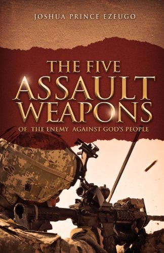 Imagen de archivo de The Five Assault Weapons of The Enemy Against God's People a la venta por Ergodebooks