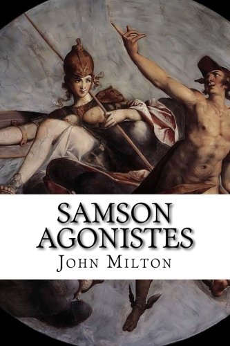 Imagen de archivo de Samson Agonistes: A Dramatic Poem a la venta por ThriftBooks-Atlanta