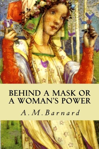 9781519248947: Behind a Mask or a Woman's Power